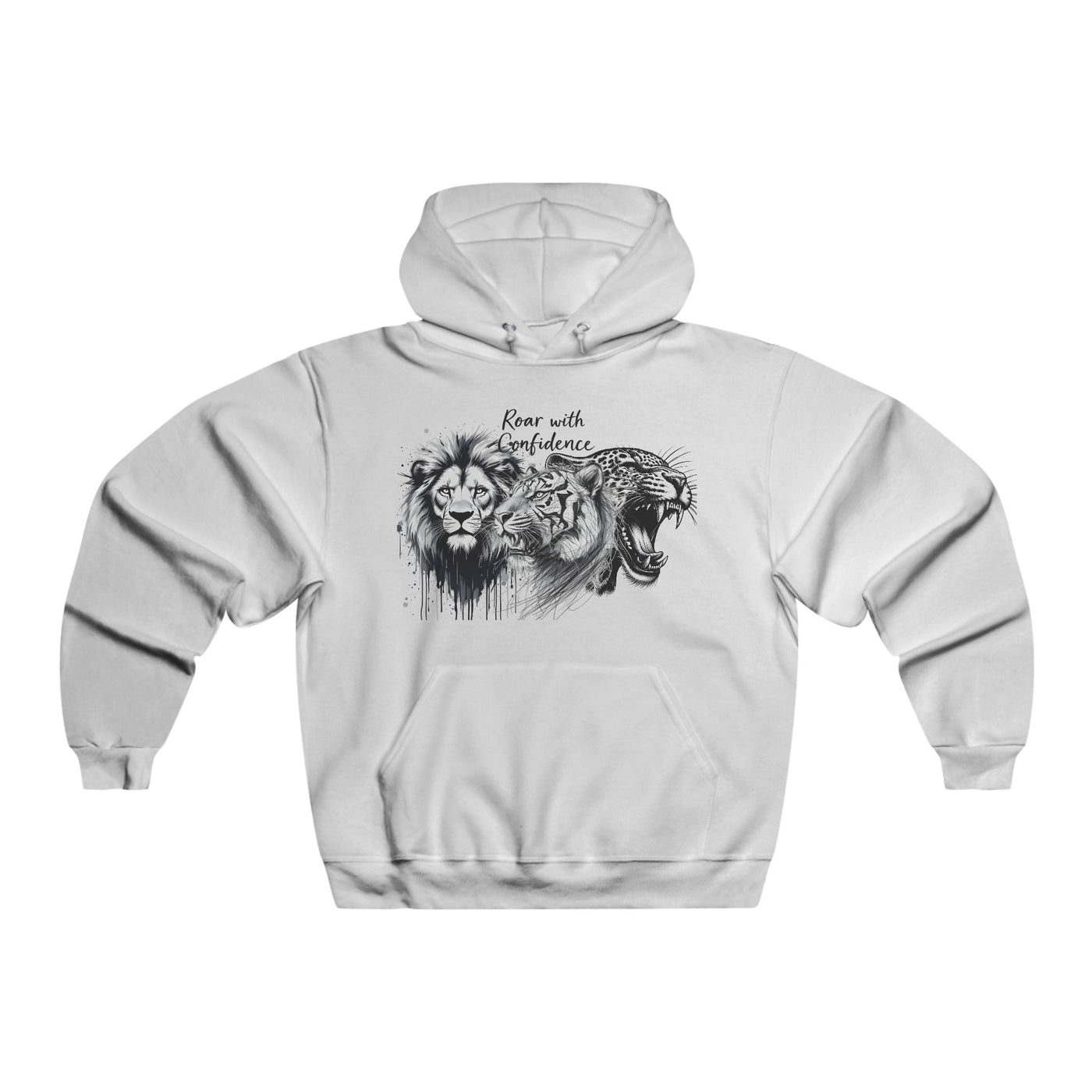 With confidence Roar Hooded Sweatshirt