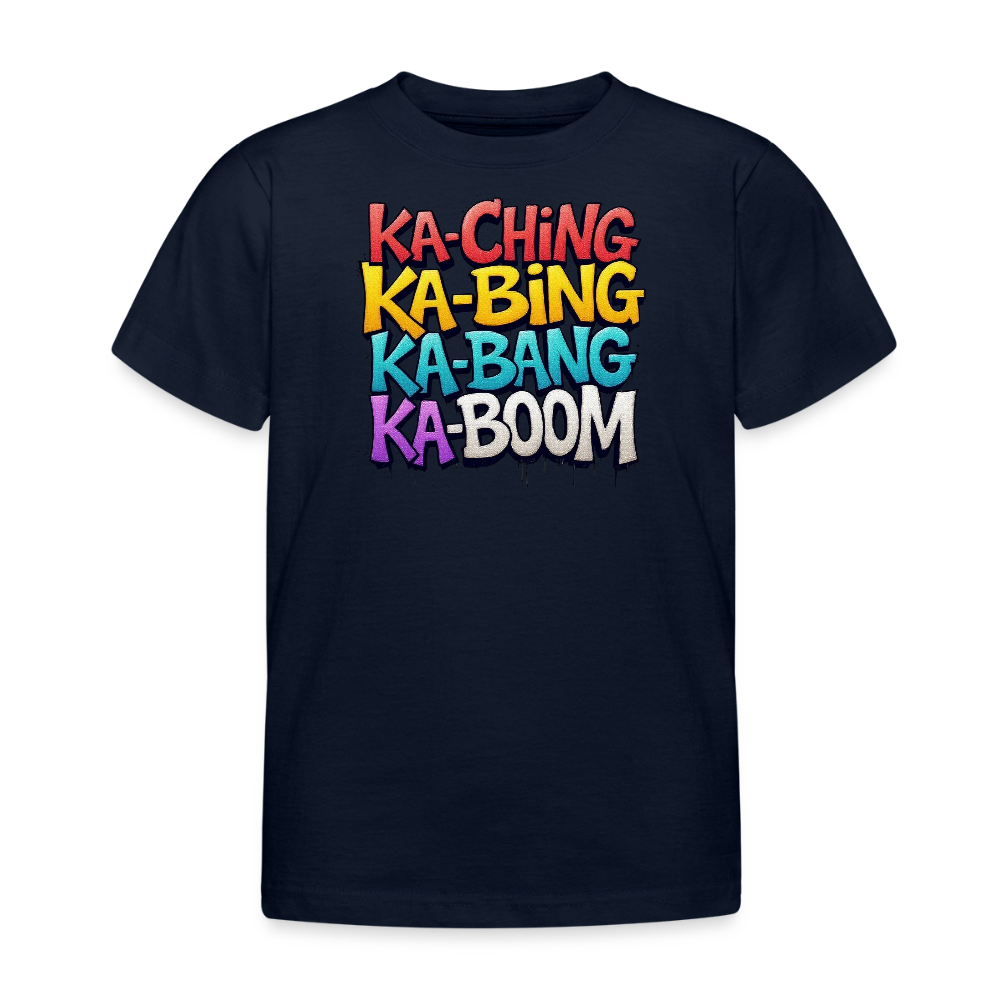 Ka-Ching Ka-Bing Ka-Bang Ka-Boom Kids T-Shirt - navy