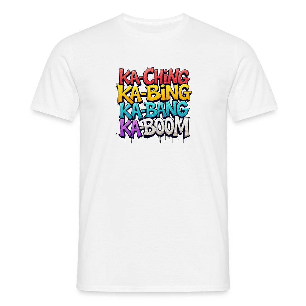 Ka-Ching K-Bing Ka-Bang Ka-Boom Adult T-Shirt - white
