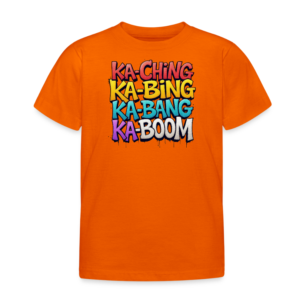 Ka-Ching Ka-Bing Ka-Bang Ka-Boom Kids T-Shirt - orange
