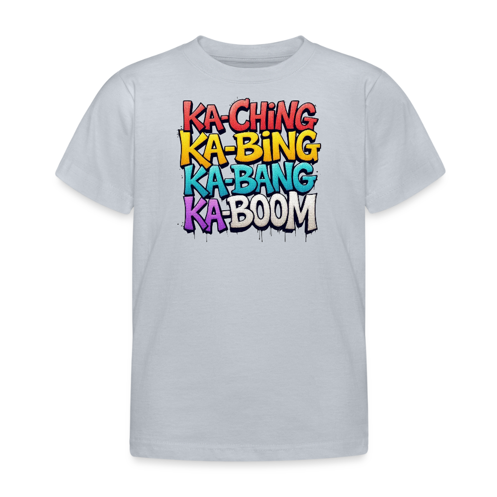 Ka-Ching Ka-Bing Ka-Bang Ka-Boom Kids T-Shirt - pacific grey
