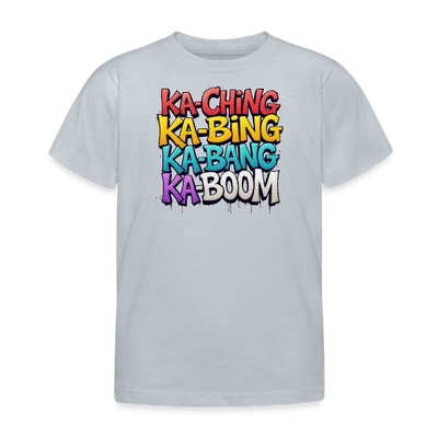 Ka-Ching Ka-Bing Ka-Bang Ka-Boom Kids T-Shirt - pacific grey