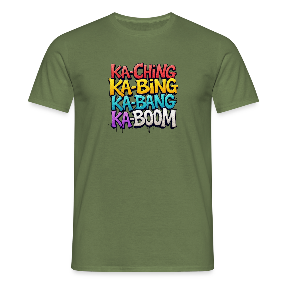 Ka-Ching K-Bing Ka-Bang Ka-Boom Adult T-Shirt - military green