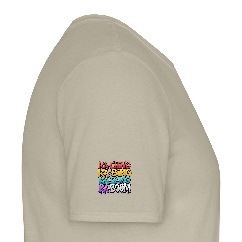 Ka-Ching K-Bing Ka-Bang Ka-Boom Adult T-Shirt - sand beige