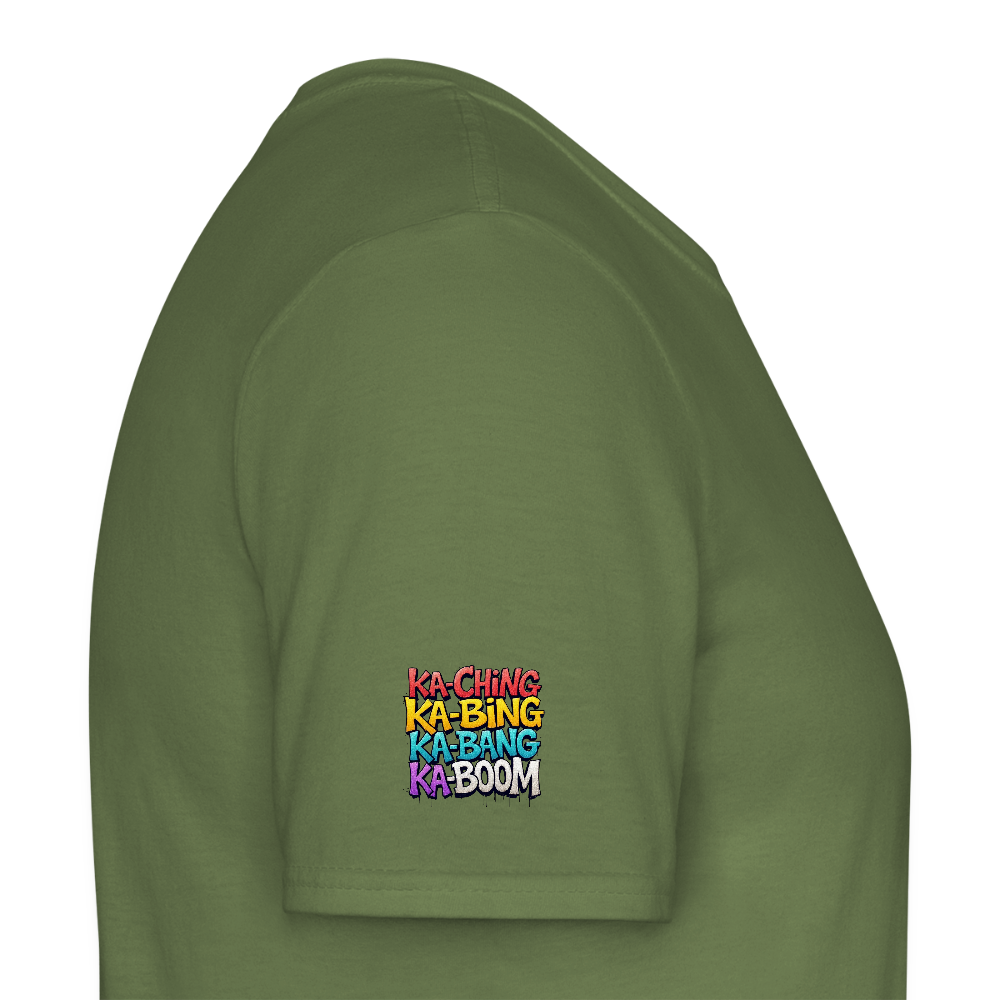 Ka-Ching K-Bing Ka-Bang Ka-Boom Adult T-Shirt - military green