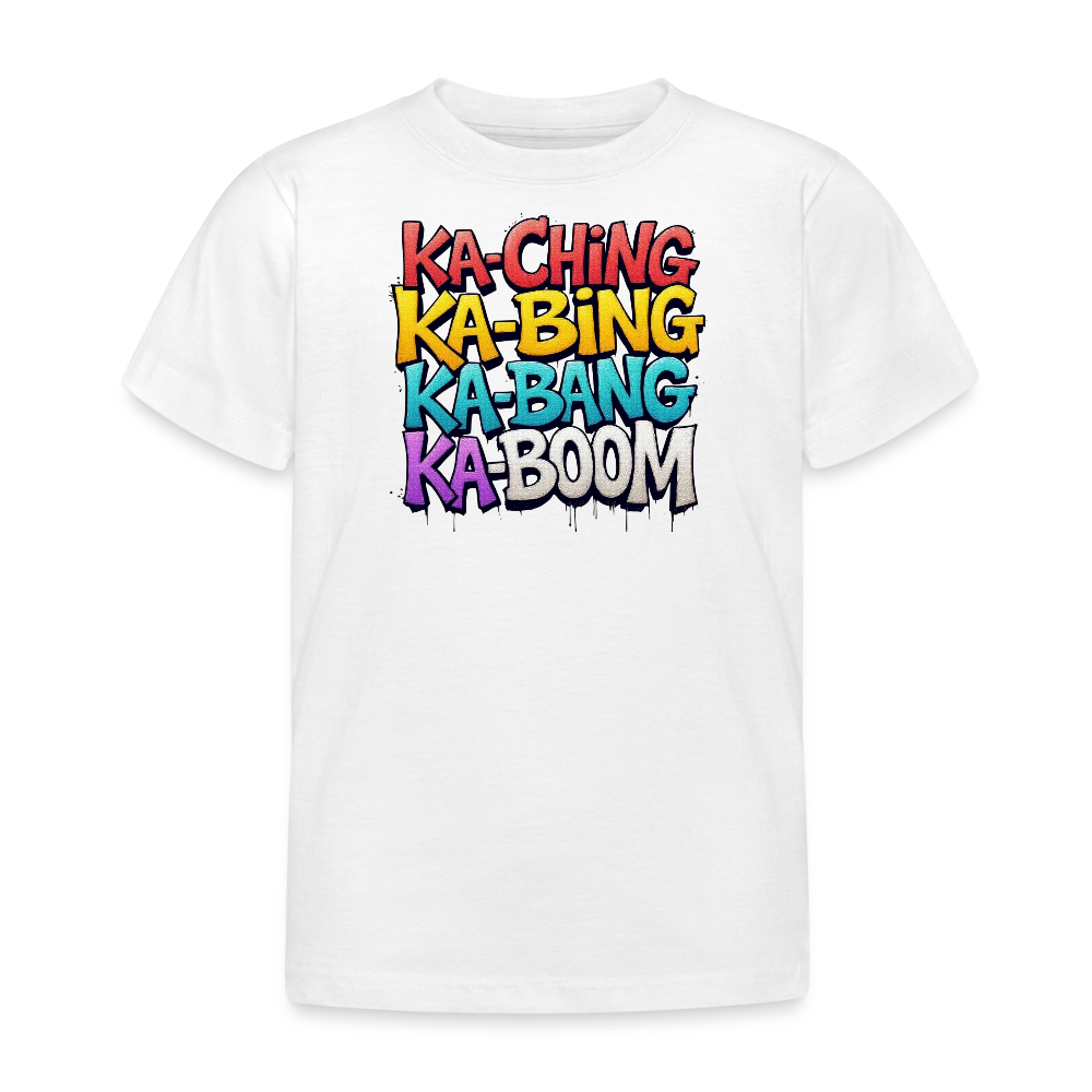 Ka-Ching Ka-Bing Ka-Bang Ka-Boom Kids T-Shirt - white