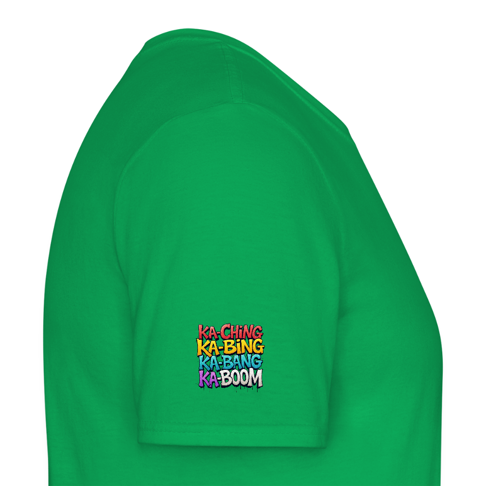 Ka-Ching K-Bing Ka-Bang Ka-Boom Adult T-Shirt - kelly green
