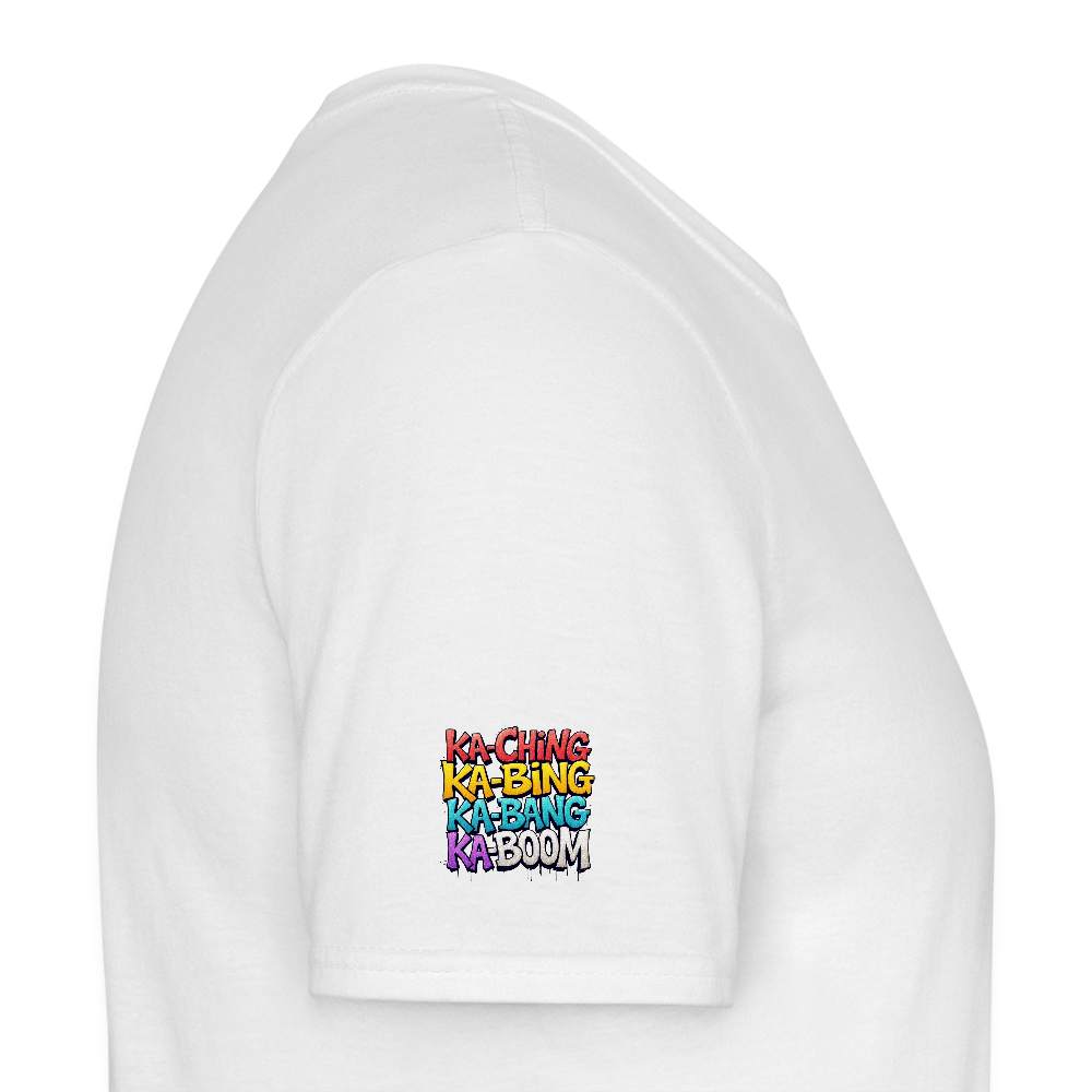 Ka-Ching K-Bing Ka-Bang Ka-Boom Adult T-Shirt - white